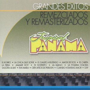 Álbum Grandes Éxitos Remezclados Y Remasterizados de Tropical Panamá