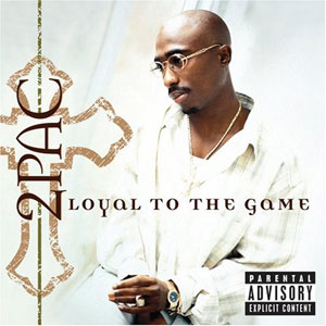 Álbum Loyal to the Game de Tupac Shakur - 2Pac