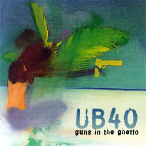 Álbum Guns In The Ghetto de UB40