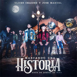 Álbum Marcando Una Historia de Ulices Chaidez