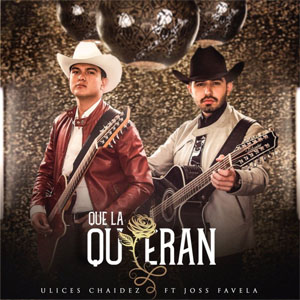 Álbum Que La Quieran de Ulices Chaidez