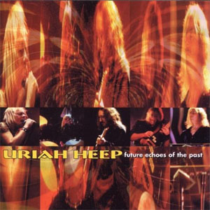 Álbum Future Echoes of the Past de Uriah Heep