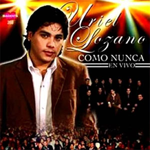 Álbum Como Nunca de Uriel Lozano