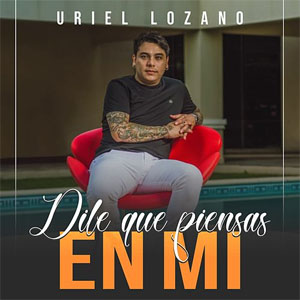 Álbum Dile Que Piensas En Mi de Uriel Lozano