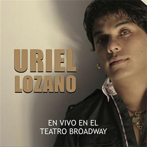 Álbum En Vivo En El Teatro Broadway de Uriel Lozano