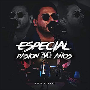 Álbum Especial Pasión 30 Años (En Vivo) de Uriel Lozano