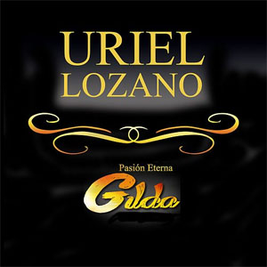 Álbum Gilda Pasión Eterna de Uriel Lozano