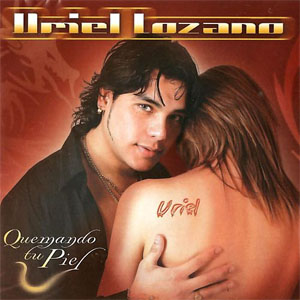 Álbum Quemando Tu Piel de Uriel Lozano