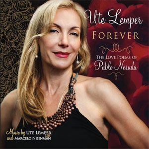 Álbum Forever (The Love Poems of Pablo Neruda) de Ute Lemper