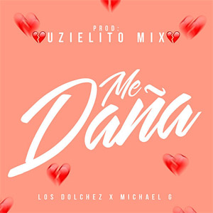 Álbum Me Daña de Uzielito Mix