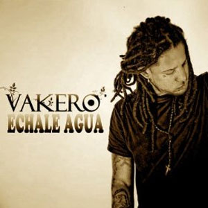 Álbum Échale Agua - Single de Vakero