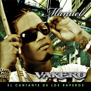 Álbum Manuel: El Cantante De Los Raperos de Vakero