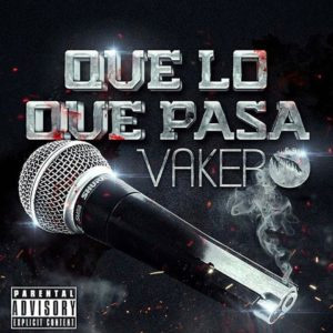 Álbum Que Lo Que Pasa de Vakero