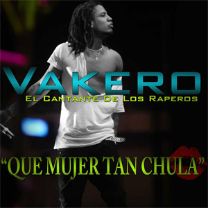 Álbum Que Mujer Tan Chula de Vakero