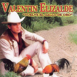 Álbum Vuelve El Gallo De Oro de Valentín Elizalde