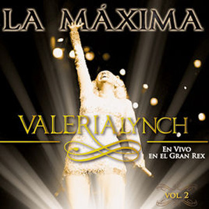 Álbum La Máxima - En Vivo en el Gran Rex, Vol.2 de Valeria Lynch