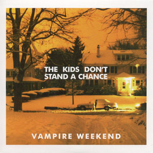 Álbum The Kids Don't Stand A Chance de Vampire Weekend