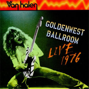Álbum Goldenwest Ballroom (Live 1976) de Van Halen