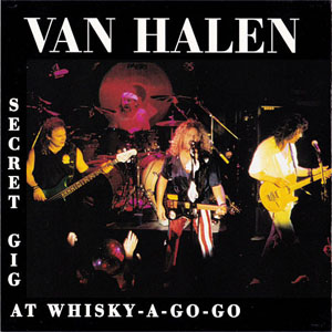 Álbum Secret Gig At Whisky-A-Go-Go de Van Halen