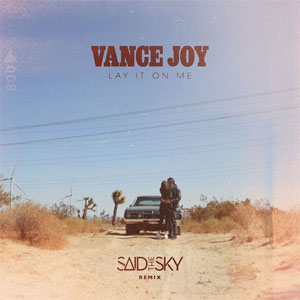 Álbum Lay It On Me (Said The Sky Remix) de Vance Joy