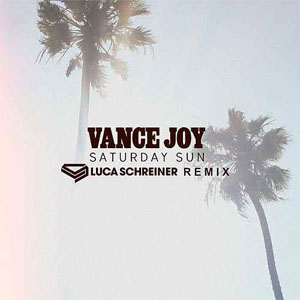 Álbum Saturday Sun (Luca Schreiner Remix) de Vance Joy