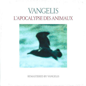 Álbum L'Apocalypse Des Animaux (Remastered) de Vangelis