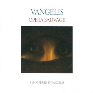 Álbum Opéra sauvage (Remastered) de Vangelis