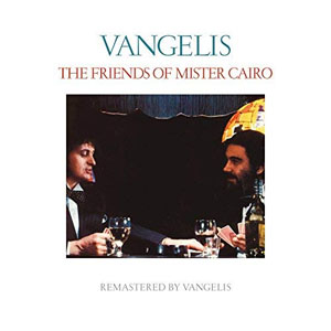 Álbum The Friends of Mister Cairo (Remastered) de Vangelis