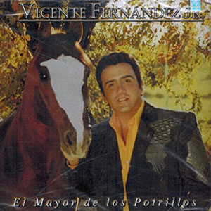 Álbum El Mayor de Los Potrillos de Vicente Fernández Jr.