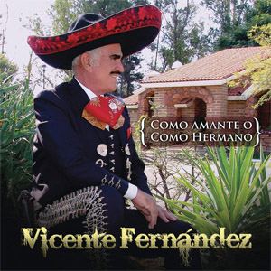 Álbum Como Amante O Como Hermano de Vicente Fernández