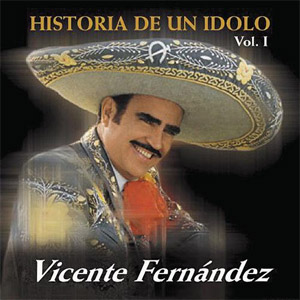 Álbum Historia de un Ídolo Vol I de Vicente Fernández