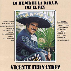 Álbum Lo Mejor de La Baraja Con El Rey de Vicente Fernández