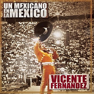 Álbum Mexicano en La Mexico de Vicente Fernández