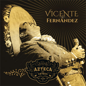 Álbum Un Azteca En El Azteca de Vicente Fernández