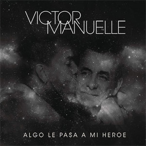 Álbum Algo Le Pasa A Mi Héroe de Víctor Manuelle