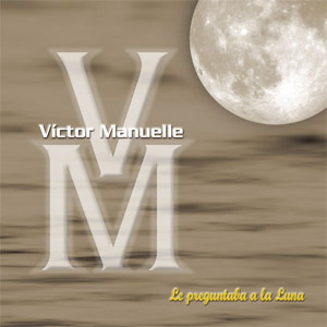 Álbum Le Preguntaba a La Luna de Víctor Manuelle
