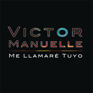 Álbum Me Llamaré Tuyo de Víctor Manuelle