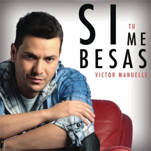 Álbum Si Tú Me Besas  de Víctor Manuelle
