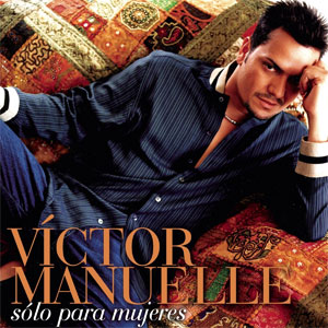 Álbum Solo Para Mujeres de Víctor Manuelle