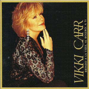 Álbum Brindo A La Vida, Al Bolero, A Ti de Vikki Carr