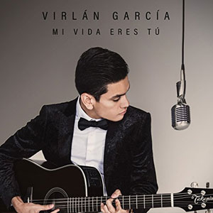 Álbum Mi Vida Eres Tú de Virlán García
