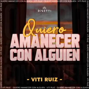 Álbum Quiero Amanecer Con Alguien de Viti Ruiz