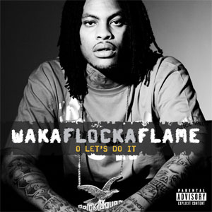 Álbum O Let's Do It de Waka Flocka Flame