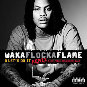 Álbum O Let's Do It (Remix) de Waka Flocka Flame