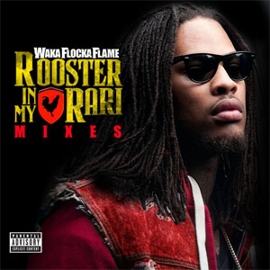 Álbum Rooster in My Rari (Mixes) de Waka Flocka Flame