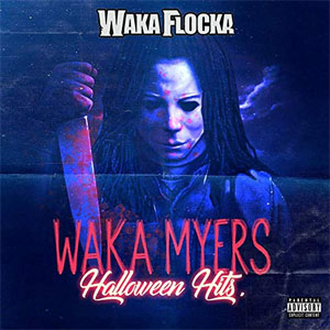 Álbum Waka Myers [Halloween Hits] de Waka Flocka Flame