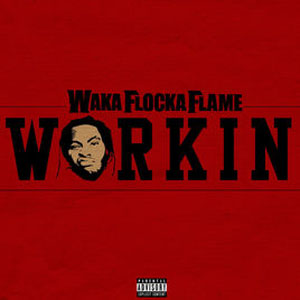 Álbum Workin  de Waka Flocka Flame
