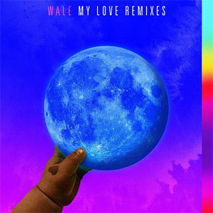 Álbum My Love (Remix) de Wale