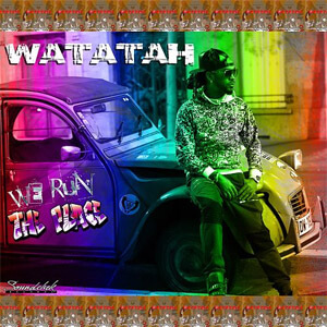 Álbum We Run the Place de Watatah