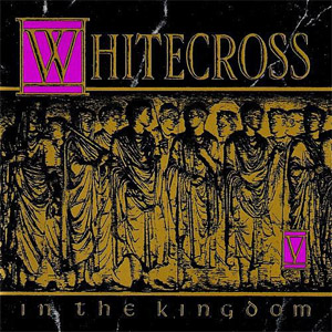 Álbum In the Kingdom  de White Cross